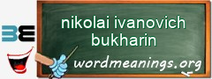 WordMeaning blackboard for nikolai ivanovich bukharin